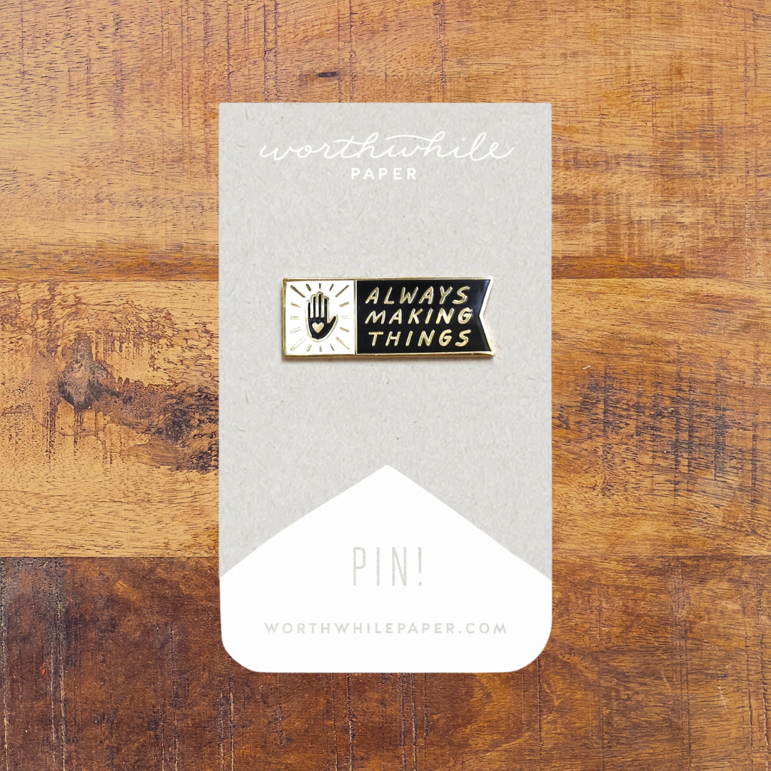 Always Making Things Enamel Pin